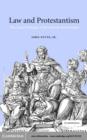 Law and Protestantism : The Legal Teachings of the Lutheran Reformation - eBook