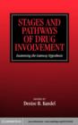 Stages and Pathways of Drug Involvement : Examining the Gateway Hypothesis - eBook