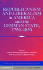 Republicanism and Liberalism in America and the German States, 1750–1850 - eBook