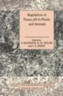 Regulation of Tissue pH in Plants and Animals : A Reappraisal of Current Techniques - eBook