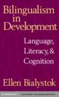 Bilingualism in Development : Language, Literacy, and Cognition - eBook