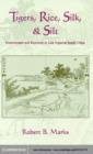 Tigers, Rice, Silk, and Silt : Environment and Economy in Late Imperial South China - eBook