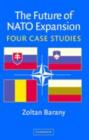 Future of NATO Expansion : Four Case Studies - eBook