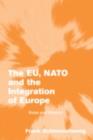 The EU, NATO and the Integration of Europe : Rules and Rhetoric - eBook