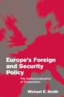 Europe's Foreign and Security Policy : The Institutionalization of Cooperation - eBook