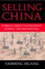 Selling China : Foreign Direct Investment during the Reform Era - eBook