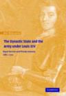 Dynastic State and the Army under Louis XIV : Royal Service and Private Interest 1661-1701 - eBook