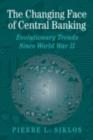Changing Face of Central Banking : Evolutionary Trends since World War II - eBook