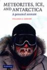 Meteorites, Ice, and Antarctica : A Personal Account - eBook