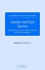 Statius and Epic Games : Sport, Politics and Poetics in the Thebaid - eBook
