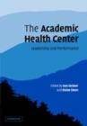Academic Health Center : Leadership and Performance - eBook