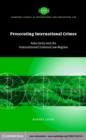 Prosecuting International Crimes : Selectivity and the International Criminal Law Regime - eBook