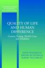 Quality of Life and Human Difference : Genetic Testing, Health Care, and Disability - eBook