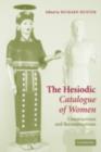 Hesiodic Catalogue of Women : Constructions and Reconstructions - eBook