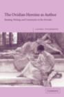 Ovidian Heroine as Author : Reading, Writing, and Community in the Heroides - eBook