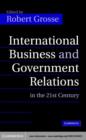International Business and Government Relations in the 21st Century - eBook