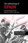 Splintering of Spain : Cultural History and the Spanish Civil War, 1936-1939 - eBook