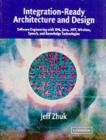 Integration-Ready Architecture and Design : Software Engineering with XML, Java, .NET, Wireless, Speech, and Knowledge Technologies - eBook