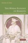 Moral Ecology of Markets : Assessing Claims about Markets and Justice - eBook