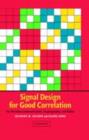 Signal Design for Good Correlation : For Wireless Communication, Cryptography, and Radar - eBook