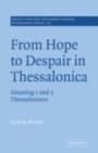 From Hope to Despair in Thessalonica : Situating 1 and 2 Thessalonians - eBook