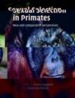 Sexual Selection in Primates : New and Comparative Perspectives - eBook