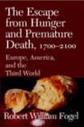 The Escape from Hunger and Premature Death, 1700–2100 : Europe, America, and the Third World - eBook
