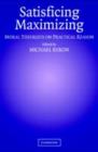 Satisficing and Maximizing : Moral Theorists on Practical Reason - eBook
