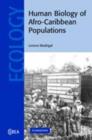 Human Biology of Afro-Caribbean Populations - eBook