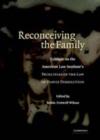 Reconceiving the Family : Critique on the American Law Institute's Principles of the Law of Family Dissolution - eBook