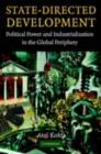 State-Directed Development : Political Power and Industrialization in the Global Periphery - eBook