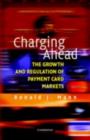 Charging Ahead : The Growth and Regulation of Payment Card Markets around the World - eBook