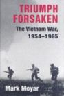 Triumph Forsaken : The Vietnam War, 1954-1965 - eBook