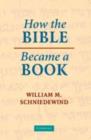 How the Bible Became a Book : The Textualization of Ancient Israel - eBook