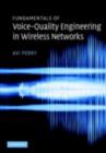 Fundamentals of Voice-Quality Engineering in Wireless Networks - eBook