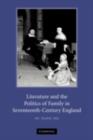 Literature and the Politics of Family in Seventeenth-Century England - eBook
