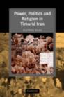 Power, Politics and Religion in Timurid Iran - eBook