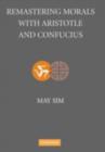 Remastering Morals with Aristotle and Confucius - eBook