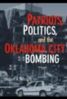 Patriots, Politics, and the Oklahoma City Bombing - eBook