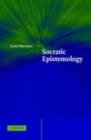 Socratic Epistemology : Explorations of Knowledge-Seeking by Questioning - eBook
