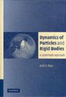 Dynamics of Particles and Rigid Bodies : A Systematic Approach - eBook