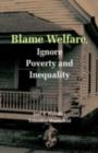 Blame Welfare, Ignore Poverty and Inequality - eBook