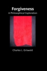 Forgiveness : A Philosophical Exploration - eBook