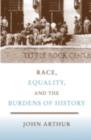 Race, Equality, and the Burdens of History - eBook