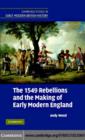 1549 Rebellions and the Making of Early Modern England - eBook
