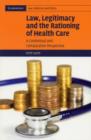 Law, Legitimacy and the Rationing of Health Care : A Contextual and Comparative Perspective - eBook