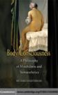 Body Consciousness : A Philosophy of Mindfulness and Somaesthetics - eBook