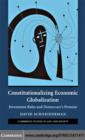 Constitutionalizing Economic Globalization : Investment Rules and Democracy's Promise - eBook