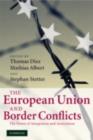 The European Union and Border Conflicts : The Power of Integration and Association - eBook