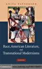Race, American Literature and Transnational Modernisms - eBook